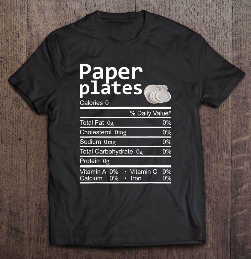 Paper Plates Nutrition Facts Gift TShirt