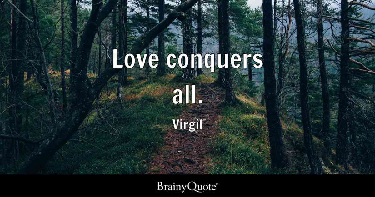 Love conquers all quotes